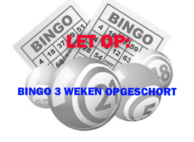 Bingo 3 weken opgeschort